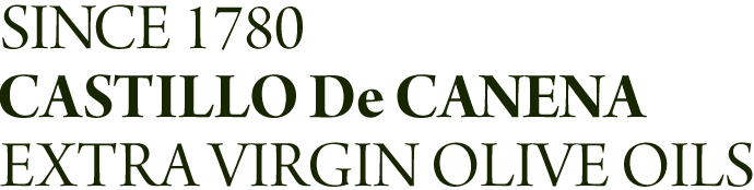 SINCE 1780 CASTILLO De CANENA EXTRA VIRGIN OLIVE OILS